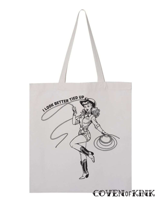 I Look Better Tied Up Cowgirl Tote Bag